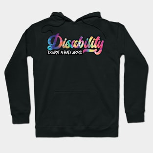 Disability Is Not A Bad Word Illness Hoodie